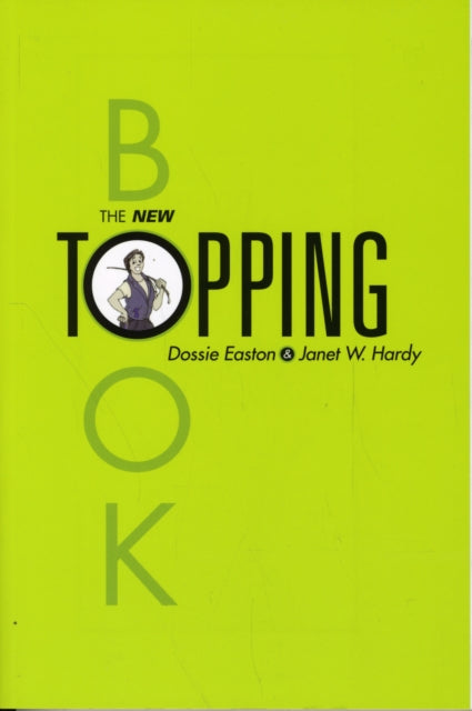 The New Topping Book by Janet W. Hardy, Dossie Easton (Paperback
