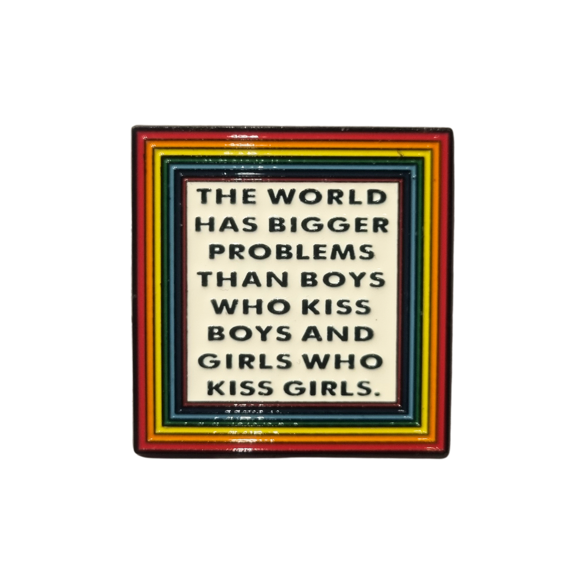 The World Has Bigger Problems Enamel Pin