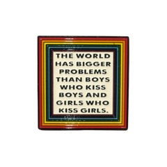 The World Has Bigger Problems Enamel Pin