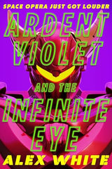Ardent Violet and the Infinite Eye: Starmetal Symphony