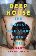 Deep House: The Gayest Love Story Ever Told