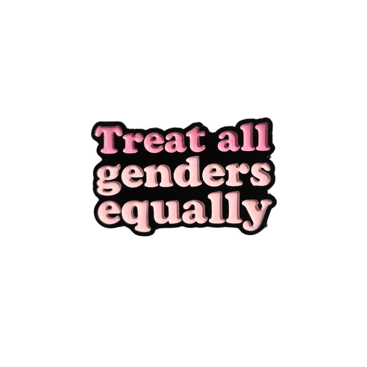 Treat All Genders Equally Enamel Pin