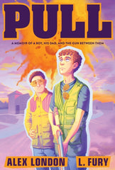 Pull : A Memoir of a Boy, His Dad, and the Gun Between Them