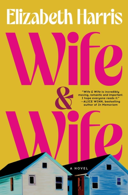Wife & Wife : A Novel
