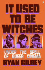 It Used to be Witches : Under the Spell of Queer Cinema