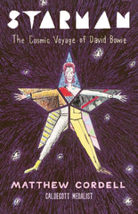 Starman : The Cosmic Voyage of David Bowie