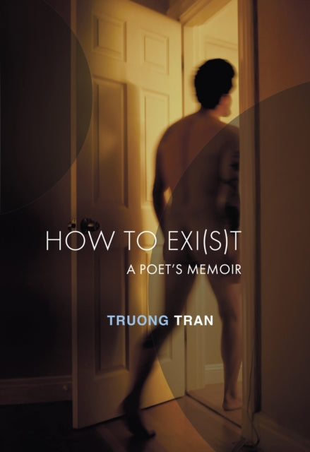 How to Exi(s)t : A Poet's Memoir