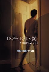 How to Exi(s)t : A Poet's Memoir