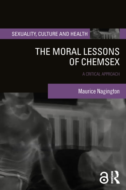 The Moral Lessons of Chemsex : A Critical Approach