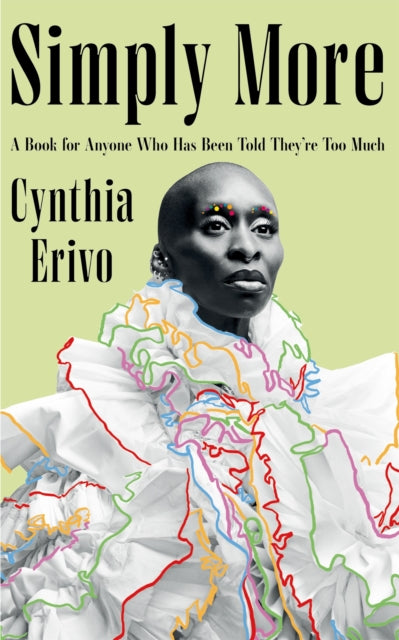 Simply More : A Book for Anyone Who Has Been Told They're Too Much