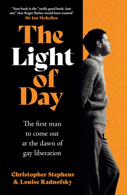 The Light of Day : The First Man to Come Out at the Dawn of Gay Liberation