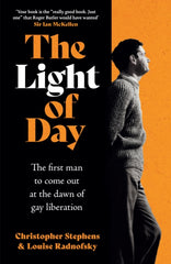The Light of Day : The First Man to Come Out at the Dawn of Gay Liberation
