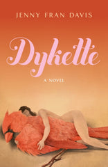 Dykette : A Novel