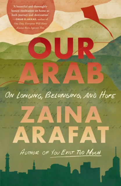 Our Arab : On Longing, Belonging and Hope