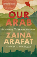 Our Arab : On Longing, Belonging and Hope