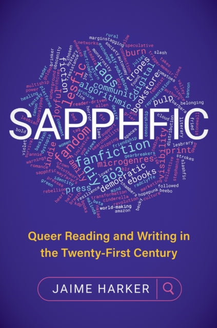 Sapphfic : Queer Reading and Writing in the Twenty-First Century