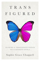 Trans Figured : On Being a Transgender Person in a Cisgender World