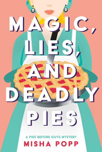 Magic, Lies, And Deadly Pies