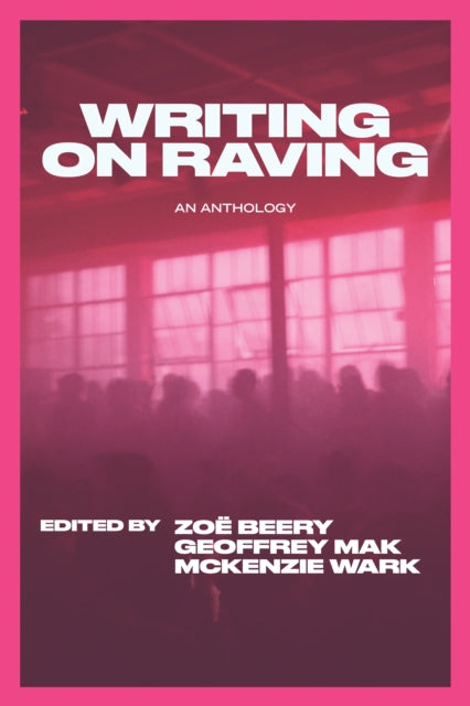 Writing on Raving: An Anthology