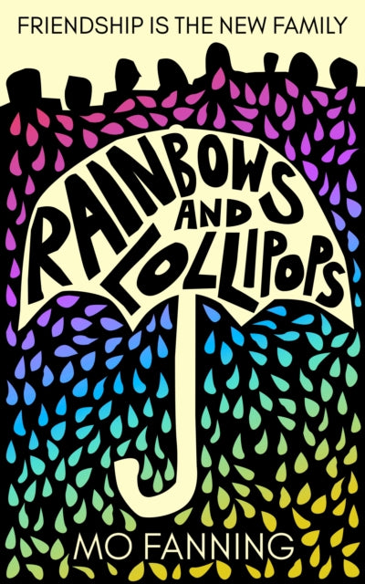 Rainbows and Lollipops : Friendship is the new family