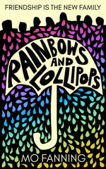 Rainbows and Lollipops : Friendship is the new family