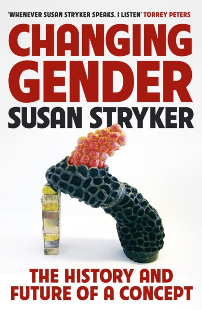 Changing Gender : The History and Future of a Concept