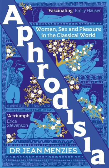 Aphrodisia: Women, Sex and Pleasure in the Classical World
