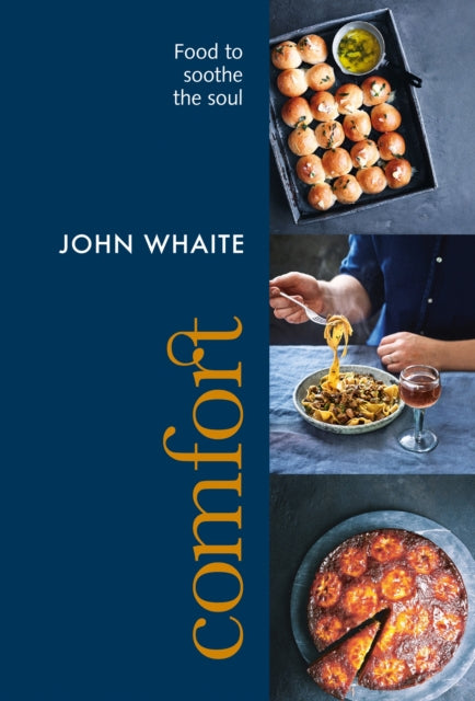 Comfort : Food to Soothe the Soul