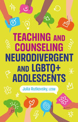 Teaching and Counseling Neurodivergent and LGBTQ+ Adolescents