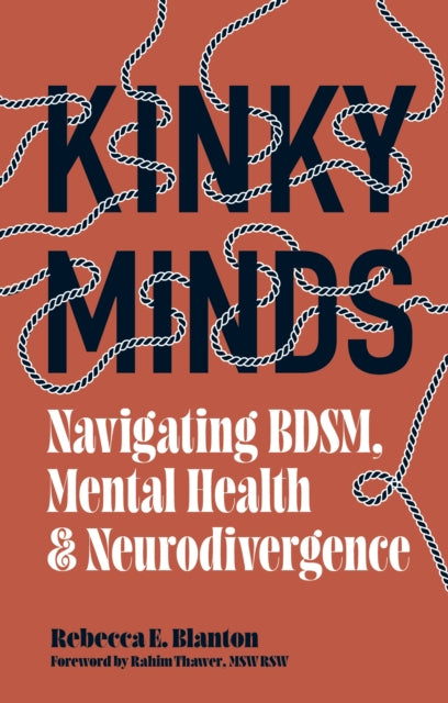 Kinky Minds : Navigating BDSM, Mental Health, and Neurodivergence