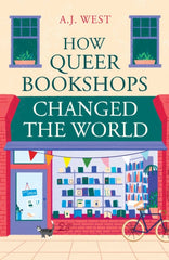 How Queer Bookshops Changed the World