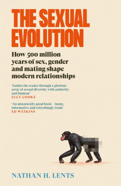 The Sexual Evolution: How 500 million years of sex, gender and mating shape modern relationships