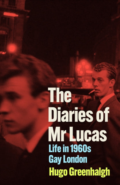 The Diaries of Mr Lucas: Notes from a Lost Gay Life