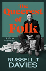The Queerest of Folk : A Life in Television