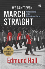 We Can't Even March Straight : Homosexuality in the British Armed Forces