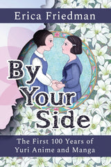 By Your Side : The First 100 Years of Yuri Anime and Manga