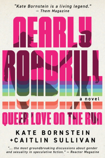 Nearly Roadkill : Queer Love on the Run