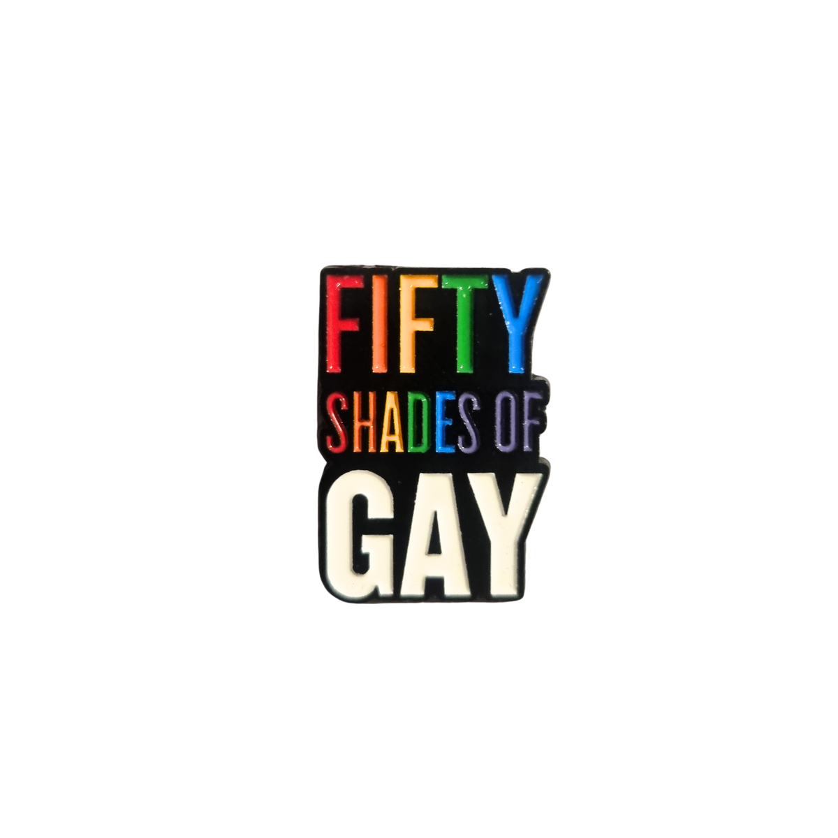 Fifty Shades Of GAY Enamel Pin