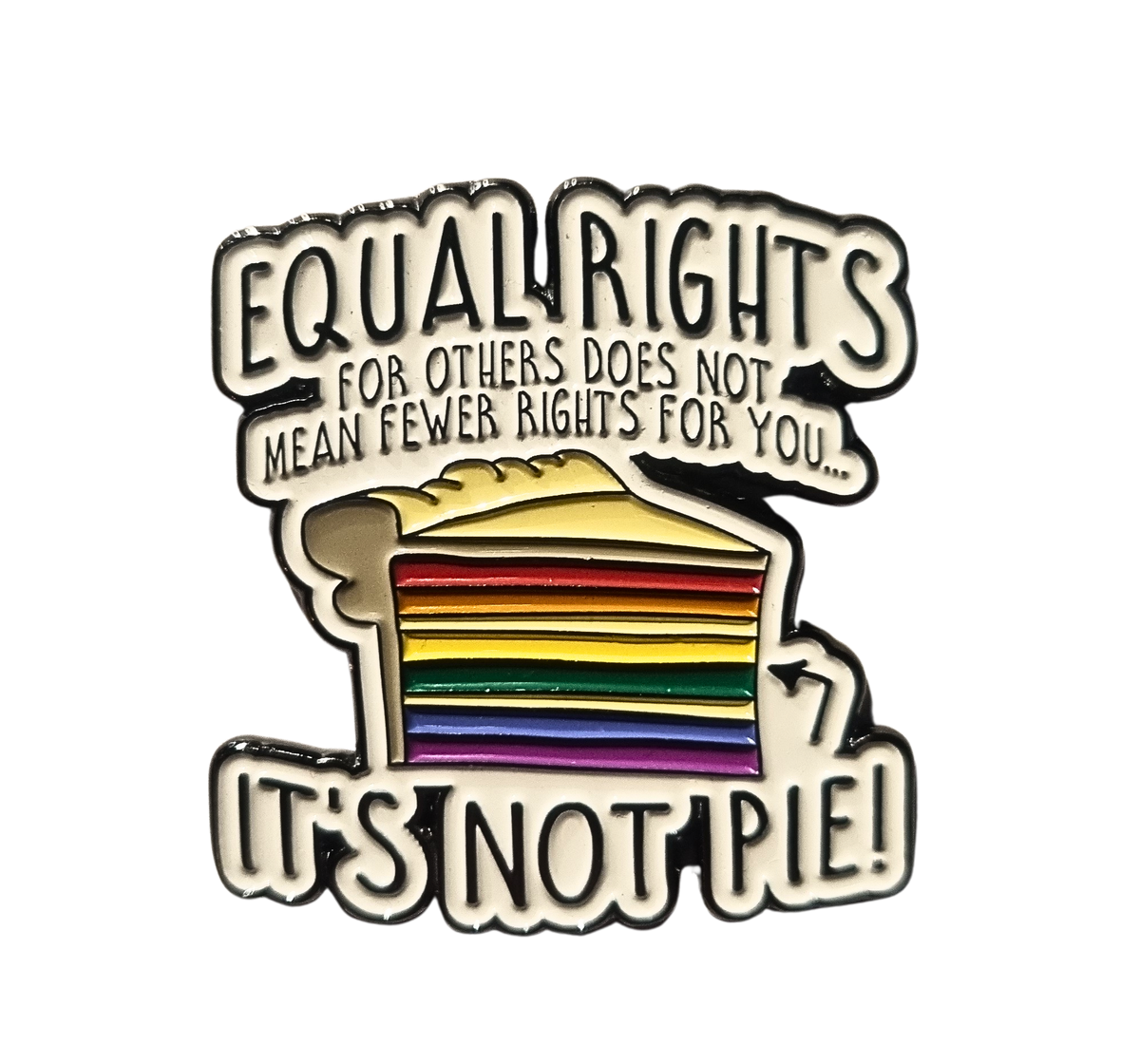 Equal Rights It's Not Pie! Enamel Pin