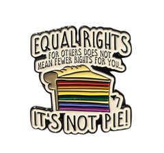 Equal Rights It's Not Pie! Enamel Pin
