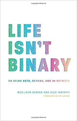 Life Isn't Binary by Meg-John Barker