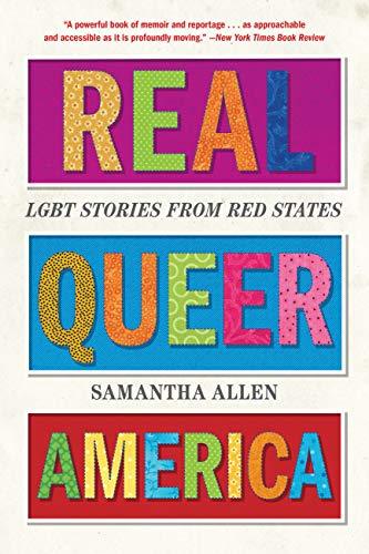 Real Queer America : LGBT Stories from Red States by Samantha Allen