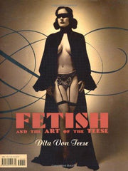 Burlesque and the Art of the Teese/Fetish and the Art of the Teese 