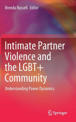 Intimate Partner Violence and the LGBT+ Community : Understanding Power Dynamics by Brenda Russell