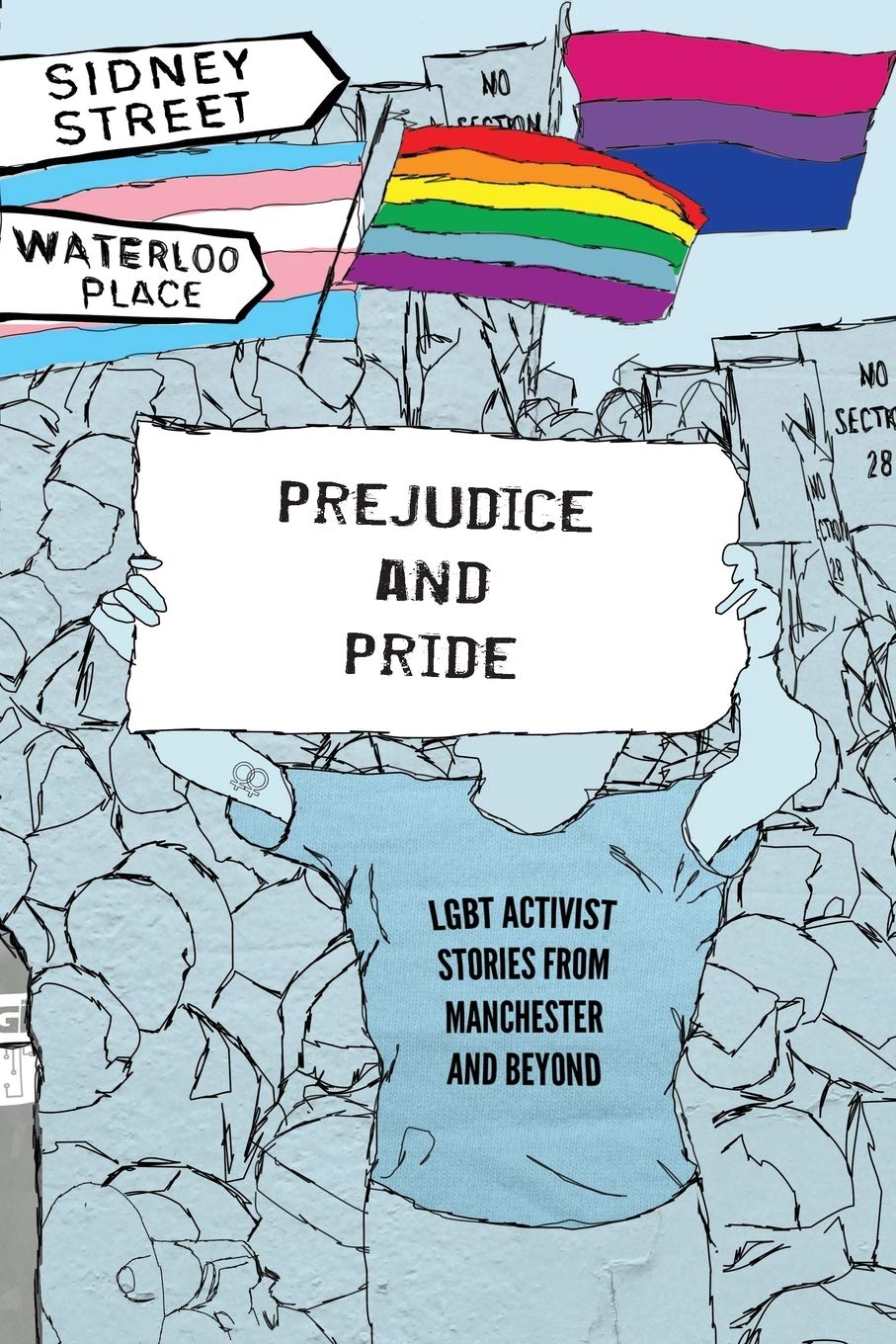 Prejudice and Pride : LGBT Activist Stories from Manchester and Beyond by LGBT Youth North West