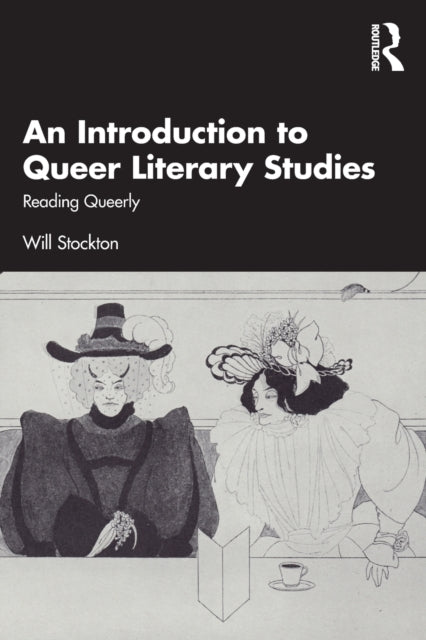 An Introduction to Queer Literary Studies : Reading Queerly