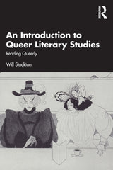 An Introduction to Queer Literary Studies : Reading Queerly