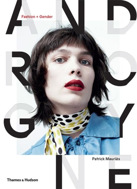 Androgyne : Fashion and Gender by Patrick Mauries