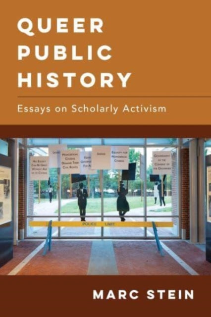Queer Public History : Essays on Scholarly Activism