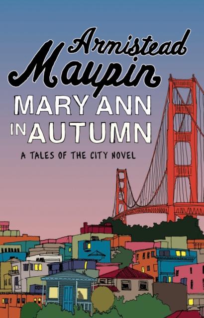 Mary Ann in Autumn : Tales of the City 8 by Armistead Maupin